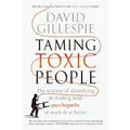Taming Toxic People By David Gillespie