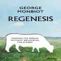 Regenesis By George Monbiot