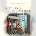 Nothing Is Impossible Picture Book By Linda Tuhiwai Smith