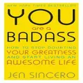 You Are A Badass By Jen Sincero