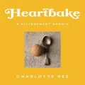 Heartbake By Charlotte Ree (Hardback)