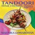 Tandoori Home Cooking By Maunika Gowardhan (Hardback)