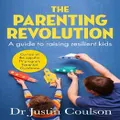 The Parenting Revolution By Justin Coulson