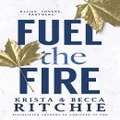 Fuel The Fire By Becca Ritchie, Krista Ritchie