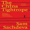 The China Tightrope By Sam Sachdeva