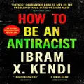 How To Be An Antiracist By Ibram X Kendi