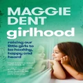 Girlhood By Maggie Dent