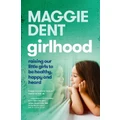 Girlhood By Maggie Dent