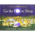 Go The F**k To Sleep By Adam Mansbach (Hardback)