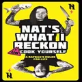 Un-Cook Yourself By Nat's What I Reckon