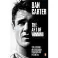 The Art Of Winning By Dan Carter
