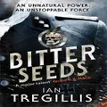 Bitter Seeds By Ian Tregillis