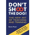Don't Shoot The Dog! By Karen Pryor