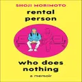 Rental Person Who Does Nothing By Shoji Morimoto