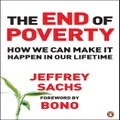 The End Of Poverty: How We Can Make It Happen In Our Lifetime By Jeffrey Sachs