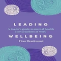 Leading Wellbeing By Fleur Heazlewood