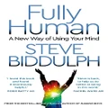 Fully Human By Steve Biddulph