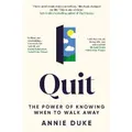 Quit By Annie Duke
