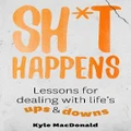 Sh*t Happens By Kyle Macdonald