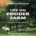 Life On Fodder Farm By Rebecca Stewart