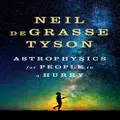 Astrophysics For People In A Hurry By Neil Degrasse Tyson (Hardback)