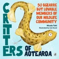 Critters Of Aotearoa By Lily Duval, Nicola Toki (Hardback)