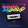 Good As Gold By Matt Elliott