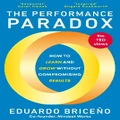 The Performance Paradox By Eduardo Briceno