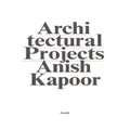 Anish Kapoor By Anish Kapoor (Hardback)