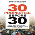 30 Properties Before 30 By Eddie Dilleen