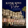 Iconic Kiwi Pubs By George Lockyer