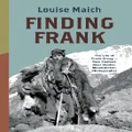 Finding Frank By Louise Maich (Hardback)