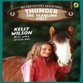 Wilson Sisters Adventures 2: Thunder, The Yearling Colt By Nina Sutherland