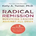 Radical Remission By Kelly A Turner