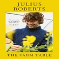 The Farm Table By Julius Roberts (Hardback)