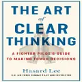 The Art Of Clear Thinking By Hasard Lee