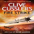 Clive Cussler's Fire Strike By Mike Maden