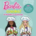Barbie Cooks! A Healthy Cookbook Picture Book By Mattel (Hardback)