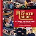 The Repair Shop: Crafts In The Barn By Elizabeth Wilhide, Jayne Dowle (Hardback)