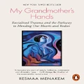My Grandmother's Hands By Resmaa Menakem