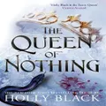 The Queen Of Nothing (The Folk Of The Air #3) By Holly Black