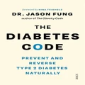 The Diabetes Code: Prevent And Reverse Type 2 Diabetes Naturally By Nina Teicholz