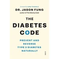 The Diabetes Code: Prevent And Reverse Type 2 Diabetes Naturally By Nina Teicholz