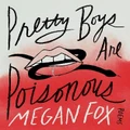 Pretty Boys Are Poisonous By Megan Fox (Hardback)