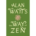 The Way Of Zen By Alan Watts