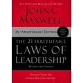 The 21 Irrefutable Laws Of Leadership By John C. Maxwell