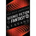 The Best American Science Fiction And Fantasy 2023 By John Joseph Adams, R F Kuang