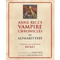 Anne Rice's Vampire Chronicles An Alphabettery By Anne Rice, Becket