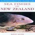 A Photographic Guide To Sea Fishes Of New Zealand By Doak Wade