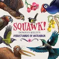 Squawk! Picture Book By Donovan Bixley (Hardback)